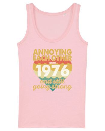 Annoying Each Other From 1976 And Still Going Strong Cotton Pink