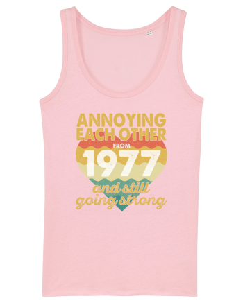Annoying Each Other From 1977 And Still Going Strong Cotton Pink