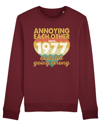 Annoying Each Other From 1977 And Still Going Strong Burgundy
