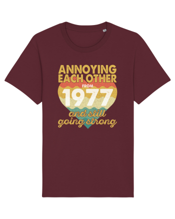 Annoying Each Other From 1977 And Still Going Strong Burgundy
