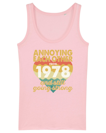 Annoying Each Other From 1978 And Still Going Strong Cotton Pink