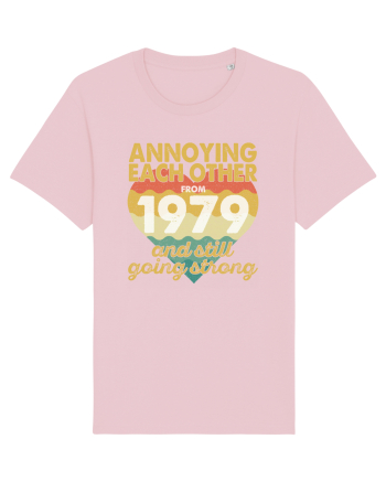 Annoying Each Other From 1979 And Still Going Strong Cotton Pink