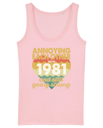 Annoying Each Other From 1981 And Still Going Strong Cotton Pink