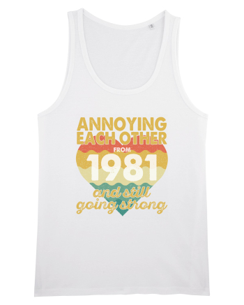 Annoying Each Other From 1981 And Still Going Strong White