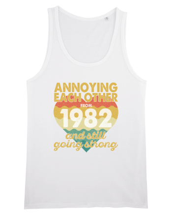 Annoying Each Other From 1982 And Still Going Strong White