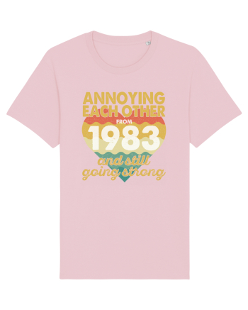Annoying Each Other From 1983 And Still Going Strong Cotton Pink