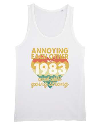 Annoying Each Other From 1983 And Still Going Strong White
