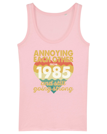 Annoying Each Other From 1985 And Still Going Strong Cotton Pink