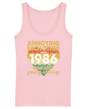 Annoying Each Other From 1986 And Still Going Strong Cotton Pink