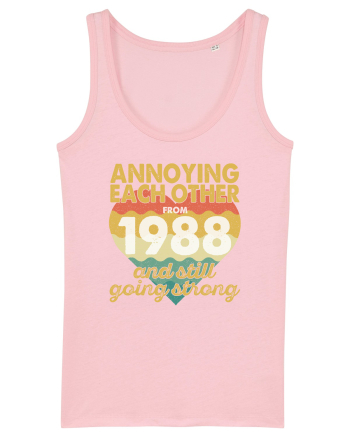Annoying Each Other From 1988 And Still Going Strong Cotton Pink