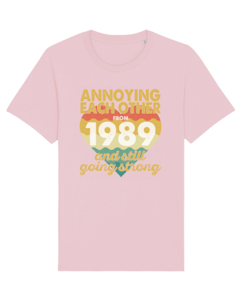 Annoying Each Other From 1989 And Still Going Strong Cotton Pink