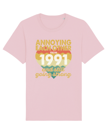 Annoying Each Other From 1991 And Still Going Strong Cotton Pink