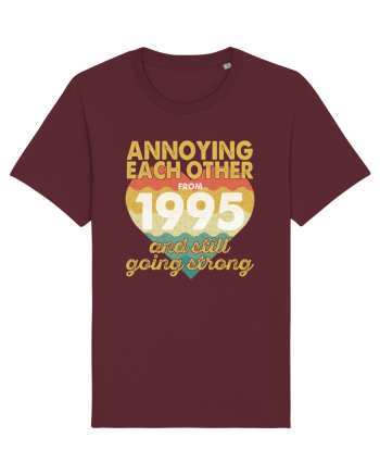 Annoying Each Other From 1995 And Still Going Strong Burgundy