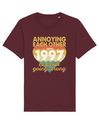 Annoying Each Other From 1997 And Still Going Strong Burgundy
