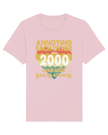 Annoying Each Other From 2000 And Still Going Strong Cotton Pink