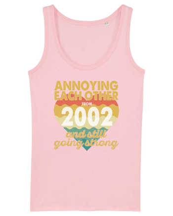 Annoying Each Other From 2002 And Still Going Strong Cotton Pink