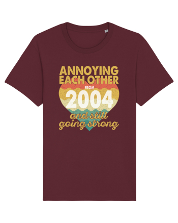 Annoying Each Other From 2004 And Still Going Strong Burgundy