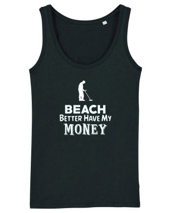 Beach better have my money Black