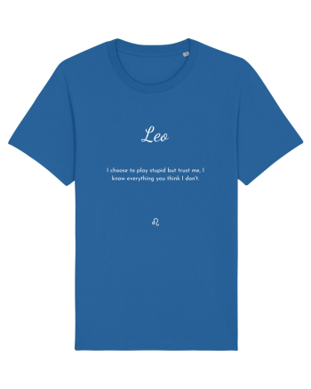 Leo i choose to play stupid... Royal Blue