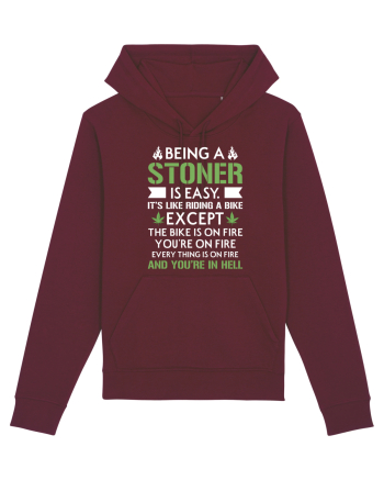 BEING A STONER IS EASY Burgundy