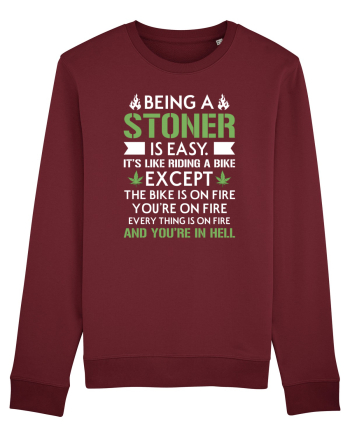 BEING A STONER IS EASY Burgundy