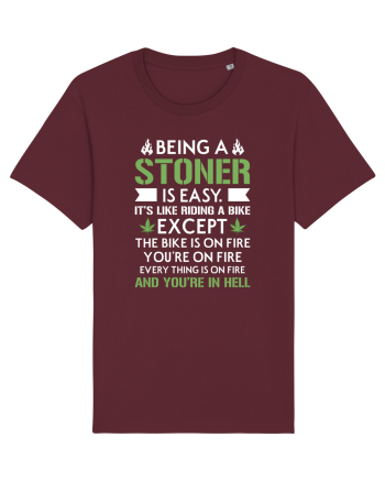 BEING A STONER IS EASY Burgundy