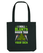I roll blunts bigger than your dick Sacoșă textilă