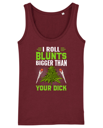 I roll blunts bigger than your dick Burgundy