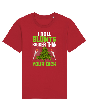I roll blunts bigger than your dick Red