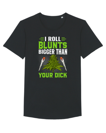 I roll blunts bigger than your dick Black