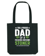 I'M A PROUD DAD OF A FREAKING AWESOME STONER Sacoșă textilă