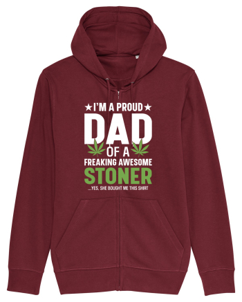 I'M A PROUD DAD OF A FREAKING AWESOME STONER Burgundy