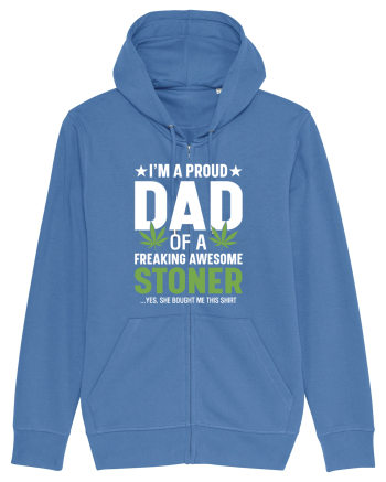 I'M A PROUD DAD OF A FREAKING AWESOME STONER Bright Blue