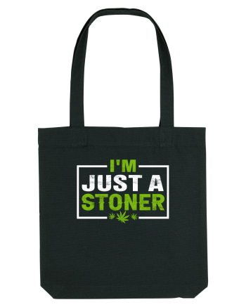 I'm just a stoner Black