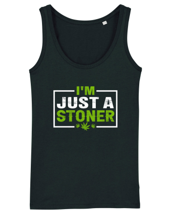 I'm just a stoner Black