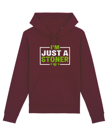 I'm just a stoner Burgundy