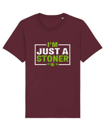 I'm just a stoner Burgundy
