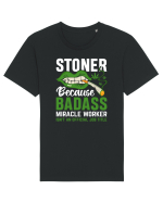 STONER BECAUSE BADASS MIRACLE WORKER ISN'T AN OFFICIAL JOB TITLE Tricou mânecă scurtă Unisex Rocker