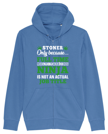 Stoner only because full time multitasking ninja is not an actual job title Bright Blue