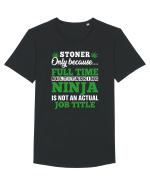 Stoner only because full time multitasking ninja is not an actual job title Tricou mânecă scurtă guler larg Bărbat Skater