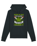 Weed is bad so every time I find some I burn it Hanorac Unisex Drummer
