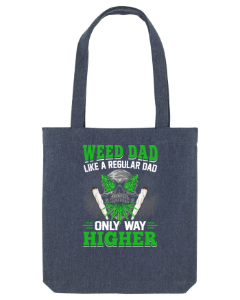 Weed dad like a regular dad only way higher Midnight Blue