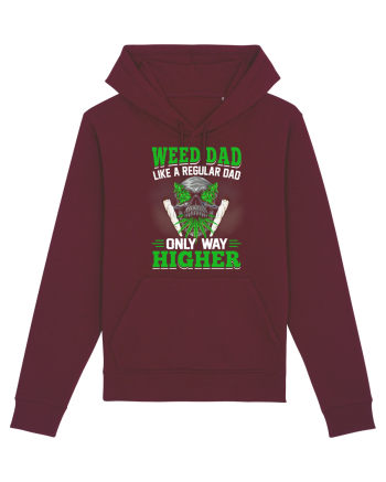 Weed dad like a regular dad only way higher Burgundy