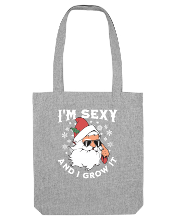 amuzant de Craciun - I'm sexy and I grow it  Heather Grey