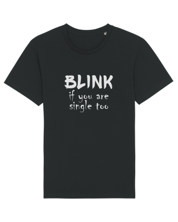 Blink if you are single too. Black
