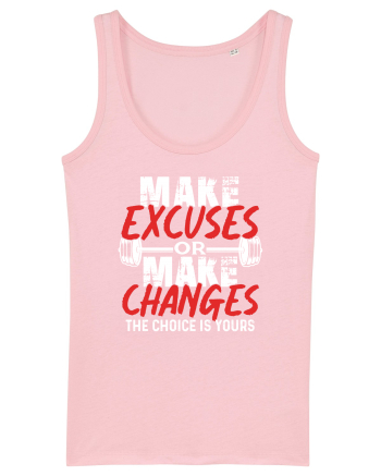 Make excuses or Make changes Cotton Pink