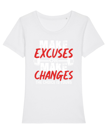 Make excuses or Make changes White