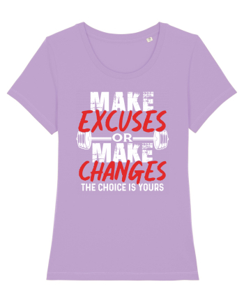 Make excuses or Make changes Lavender Dawn