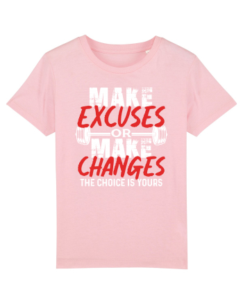 Make excuses or Make changes Cotton Pink