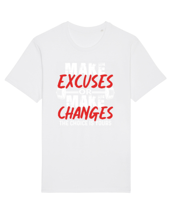 Make excuses or Make changes White